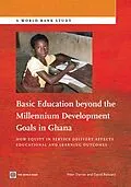 E-Book (epub) Basic Education beyond the Millennium Development Goals in Ghana von Peter Darvas, David Balwanz