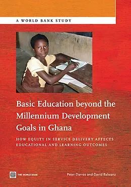 E-Book (epub) Basic Education beyond the Millennium Development Goals in Ghana von Peter Darvas, David Balwanz