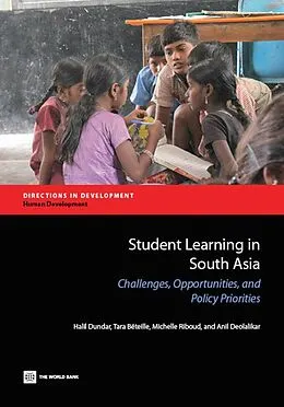 E-Book (epub) Student Learning in South Asia von Halil Dundar, Tara Beteille, Michelle Riboud