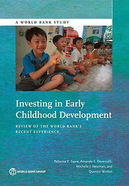 E-Book (epub) Investing in Early Childhood Development von Rebecca K. Sayre, Amanda E. Devercelli, Michelle J. Neuman