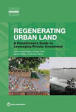 E-Book (epub) Regenerating Urban Land von Rana Amirtahmasebi, Mariana Orloff, Sameh Wahba