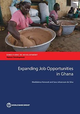 E-Book (epub) Expanding Job Opportunities in Ghana von Maddalena Honorati, Sara Johansson de Silva