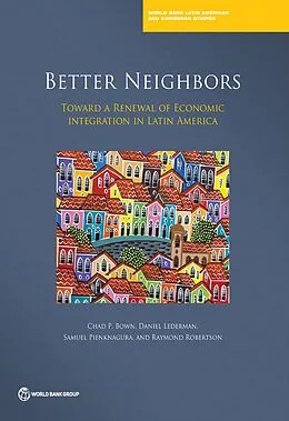 E-Book (epub) Better Neighbors von Chad P. Bown, Daniel Lederman, Samuel Pienknagura