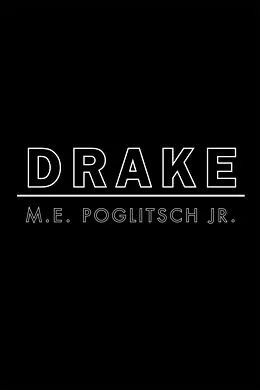 E-Book (epub) Drake von M. E. Poglitsch Jr.