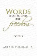 E-Book (epub) Words That Sound Like Freedom von Andrew Marshall Jr.
