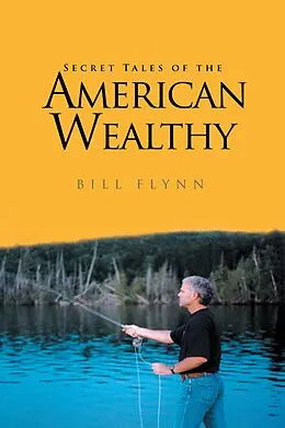 E-Book (epub) Secret Tales of the American Wealthy von Bill Flynn