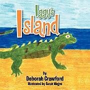 Kartonierter Einband Iggy's Island von Deborah Crawford, Ryan Crawford