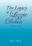 Fester Einband The Legacy of Lizzie Dolan von Bill May