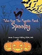 Couverture cartonnée Tales from the Pumpkin Patch Spooky de Anne Frances Pulling Rsm Ma