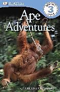 Couverture cartonnée DK Readers L3: Ape Adventures de Catherine Chambers