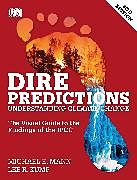 Couverture cartonnée Dire Predictions: The Visual Guide to the Findings of the Ipcc de Michael E. Mann, Lee R. Kump