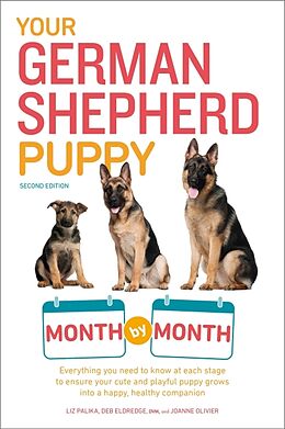 Couverture cartonnée Your German Shepherd Puppy Month by Month, 2nd Edition de Liz Palika, Terry Albert, Debra Eldredge