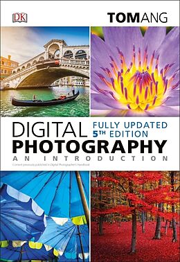Kartonierter Einband Digital Photography: An Introduction, 5th Edition von Tom Ang