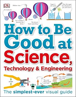Broché How to Be Good at Science, Technology, and Engineering de DK