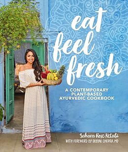 Livre Relié Eat Feel Fresh de Sahara Rose Ketabi, Deepak Chopra