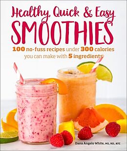 Couverture cartonnée Healthy Quick & Easy Smoothies de Dana Angelo White