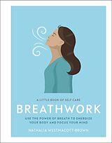 Livre Relié A Little Book of Self Care: Breathwork de Nathalia Westmacott-Brown