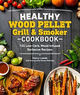 Couverture cartonnée Healthy Wood Pellet Grill & Smoker Cookbook de Nancy Loseke, Steven Raichlen