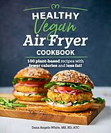 Couverture cartonnée Healthy Vegan Air Fryer Cookbook de Dana Angelo White