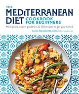 Kartonierter Einband The Mediterranean Diet Cookbook for Beginners von Elena Paravantes
