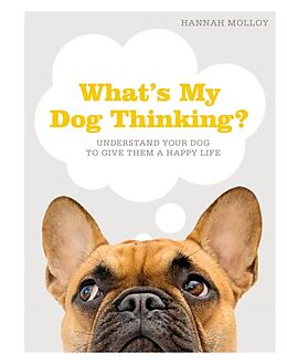 Livre Relié What's My Dog Thinking? de Hannah Molloy