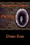 E-Book (epub) Descent Into Darkness: His Own von Doris Ross