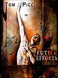 E-Book (epub) Futile Efforts von Tom Piccirilli