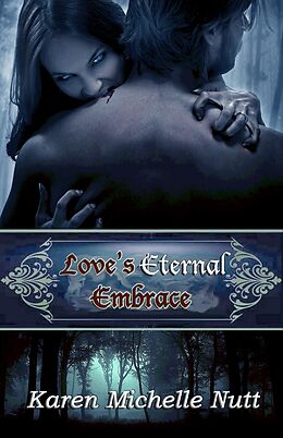 E-Book (epub) Love's Eternal Embrace von Karen Michelle Nutt