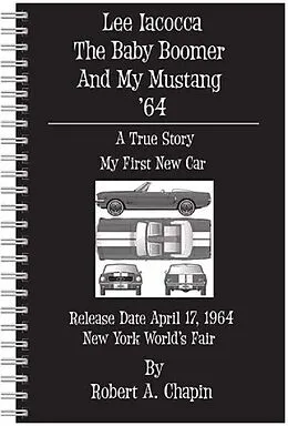 E-Book (epub) Lee Iacocca The Baby Boomer And My Mustang '64 von Robert Chapin