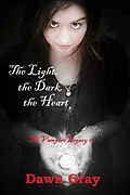 E-Book (epub) Vampire Legacy II; The Light, the Dark, the Heart von Dawn Gray