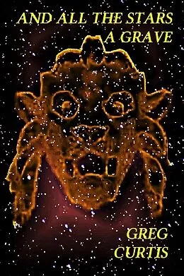 E-Book (epub) And All The Stars A Grave von Greg Curtis
