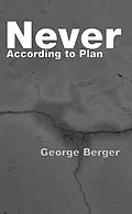 E-Book (epub) Never According to Plan von George Berger