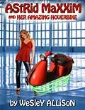 E-Book (epub) Astrid Maxxim and her Amazing Hoverbike von Wesley Allison