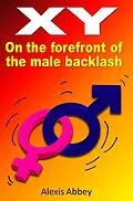 E-Book (epub) XY: On the Forefront of the Male Backlash von Alexis Abbey