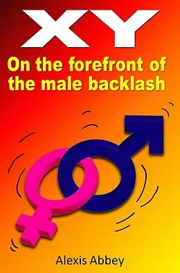 E-Book (epub) XY: On the Forefront of the Male Backlash von Alexis Abbey