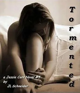 E-Book (epub) Tormented: A Jessie Carr Novel #5 von Jl Schneider