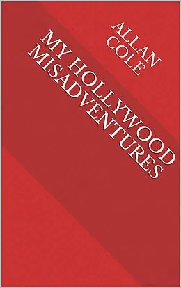 E-Book (epub) My Hollywood MisAdventures von Allan Cole