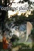 E-Book (epub) Gathering Shards von Julia H. West