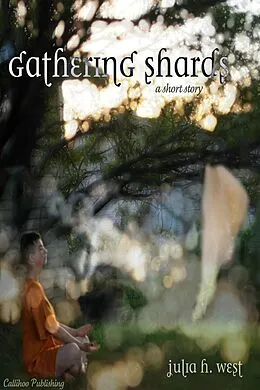 E-Book (epub) Gathering Shards von Julia H. West