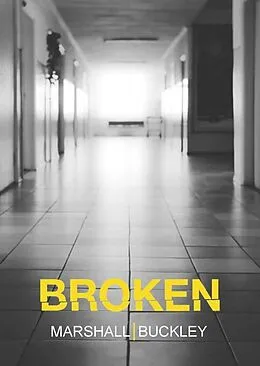 E-Book (epub) Broken (The Cole Trilogy, Part 2) von Marshall Buckley
