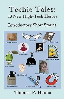 E-Book (epub) Techie Tales: 13 New High-Tech Heroes von Thomas P. Hanna