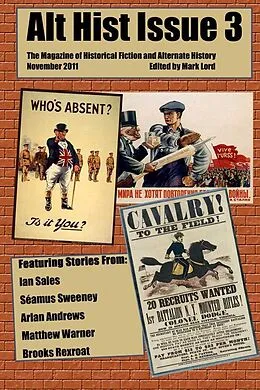 E-Book (epub) Alt Hist Issue 3: The Magazine of Historical Fiction and Alternate History von Mark Lord