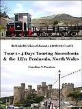E-Book (epub) British Weekend Jaunts: Tour 1 - 4 Days Touring Snowdonia and the Llyn Peninsula North Wales von Caroline Y Preston