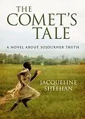 E-Book (epub) Comet's Tale: A Novel About Sojourner Truth von Jacqueline Sheehan