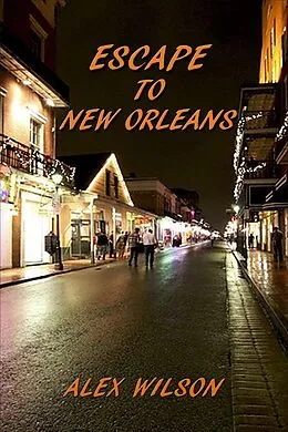 E-Book (epub) Escape to New Orleans von Alex Wilson