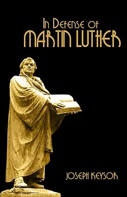 E-Book (epub) In Defense of Martin Luther von Joseph Keysor