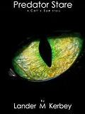 E-Book (epub) Predator Stare, A Cat's Eye Story von Lander Kerbey