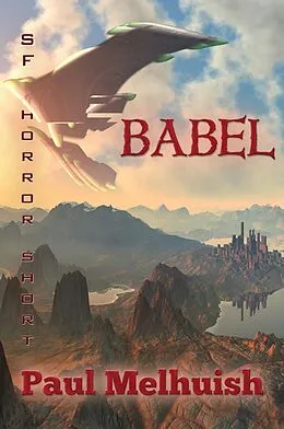 E-Book (epub) Babel (a space opera horror short) von Paul Melhuish