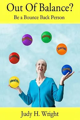 E-Book (epub) Out Of Balance? Be a Bounce Back Person von Judy H. Wright