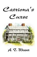 E-Book (epub) Catriona's Curse von A. T. Weaver